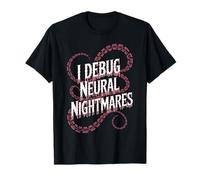 I Debug Neural Nightmares AI Programming Humor Graphic T-Shirt