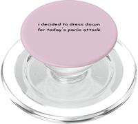 i decided to dress down for today's panic attack Funny PopSockets PopGrip for MagSafe