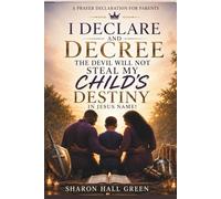 I declare and decree that the Devil will not steal my child's destiny in Jesus Name