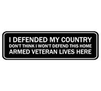 I Defended My Country Don'T Think I Won'T Defend This Home Sign,10 X 3 Inches Acrylic Plaque With Strong Adhesives For Door Offices Businesses House Home Outdoor