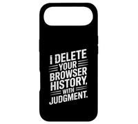 I Delete Your Browser History With Judgment Quote Humor Case for iPhone Air