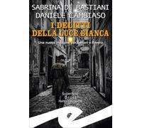 I delitti della luce bianca. Una nuova indagine per Sartori e Rovera (Supernoir bross)