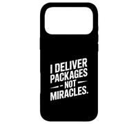 I Deliver Packages Not Miracles Driver Humor Case for iPhone 17 Pro Max
