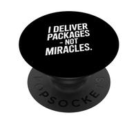 I Deliver Packages Not Miracles Driver Humor PopSockets Adhesive PopGrip