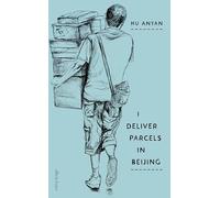 I Deliver Parcels in Beijing: On Making a Living