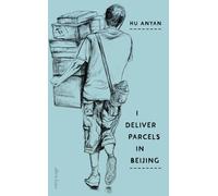 I Deliver Parcels in Beijing : On Making a Living