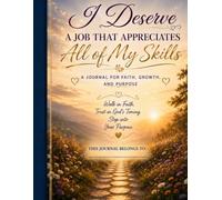 I Deserve a Job That Appreciates All My Skills Journal
