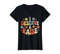 I Deserve A Raise Employee Recognition Sarcasm - Value Graphic T-Shirt, Women, Black, M