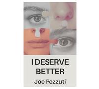 I DESERVE BETTER: The Magical Power of Rewriting Your Story