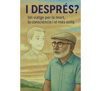 I després ?: Un viatge per la mort, la consciència i el més enllà