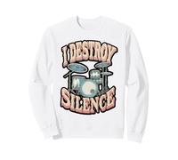 I Destroy Silence Funny Drum Stick design Sweatshirt