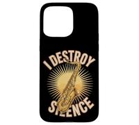 I Destroy Silence Saxophone Player Jazz Music Case for iPhone 15 Pro Max