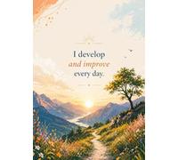 "I develop and improve every day." - A5 Affirmation Notebook for Self Confidence and Personal Growth: 120 Pages Lined, Positive Affirmation Notebook ... Teens, Goal Setting, and Daily Motivation