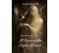 I Diari della Rondine: Volume 3: Il Diario della Soglia Poetica