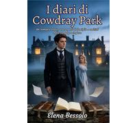 I diari di Cowdray Park: Un romance storico tra segreti di famiglia e omicidi nella campagna inglese (Delitti e passioni nell'Inghilterra vittoriana)