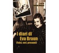 I diari di Eva Braun: (Falsi, veri, presunti)