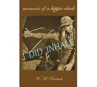 I Did Inhale: Memoir of a Hippie Chick