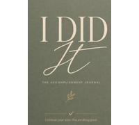 I Did It: A Daily Journal to Celebrate Your Accomplishments