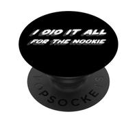 I did it all for the Nookie | 90's music NuMetal Alternative PopSockets Adhesive PopGrip