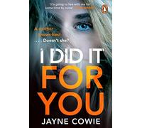 I Did it For You: A gripping and thought-provoking new crime mystery suspense thriller