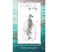 I Did It My Way: Extraordinary Women and Their Stories