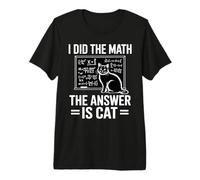 I Did Math The Answer is Cat Math Teacher Funny Cat Lover Premium T-Shirt