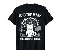 I Did Math The Answer is Cat Math Teacher Funny Cat Lover T-Shirt