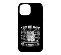 I Did Math The Answer Is Cat Mathematics Funny Cat Lover Case for iPhone 15