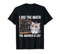 I Did Math The Answer is Cat Mathematics Funny Cat Lover T-Shirt