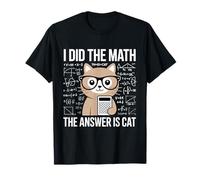 I Did Math The Answer is Cat Mathematics Funny Cat Lover T-Shirt