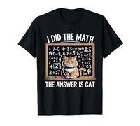 I Did Math The Answer is Cat Mathematics Funny Cat Lover T-Shirt