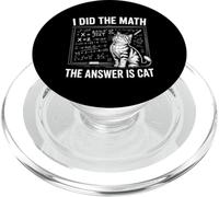 I Did Math The Answer Is Cat Mathematics Funny Math Cat PopSockets PopGrip for MagSafe