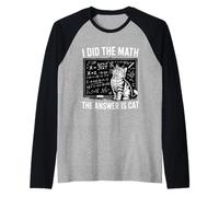 I Did Math The Answer is Cat Mathematics Funny Math Cat Raglan Baseball Tee