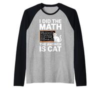 I Did Math The Answer is Cat Mathematics Funny Math Cat Raglan Baseball Tee