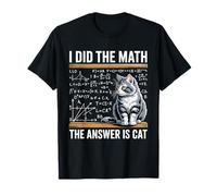 I Did Math The Answer is Cat Mathematics Funny Math Cat T-Shirt