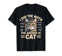 I Did Math The Answer is Cat Mathematics Funny Math Cat T-Shirt