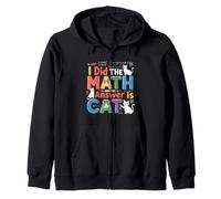 I Did Math The Answer Is Cat Mathematics Funny Math Cat Zip Hoodie