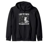 I Did Math The Answer Is Cat Mathematics Funny Math Cat Zip Hoodie