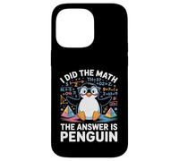 I Did Math The Answer Is Penguin Funny Penguin Lover Case for iPhone 14 Pro Max