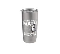 I Did Math The Answer is Penguin Funny Penguin Lover Stainless Steel Insulated Tumbler