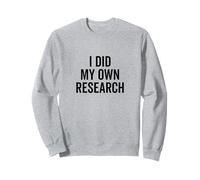 I Did My Own Research Funny Conspiracy Theories Sweatshirt