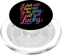 I Did Not Choose To Be Gay I Just Got Lucky - PopSockets PopGrip for MagSafe