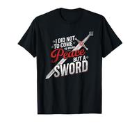 I Did Not Come to Bring Peace But A Sword Christian Cross T-Shirt