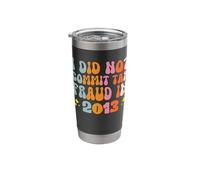 I Did Not Commit Tax Fraud in 2013 Stainless Steel Insulated Tumbler