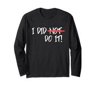 I Did Not Do It Innocent Statement Funny Long Sleeve T-Shirt