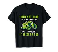 I Did Not Trip The Floor Looked Sad So I Thought It Need Hug T-Shirt