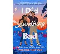 I Did Something Bad : An action packed, laugh-out-loud romantic comedy perfect for fans of Dial A for Aunties