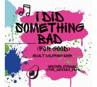 I Did Something Bad-For Good (Adult Coloring Book): Curse word coloring book for Swifties