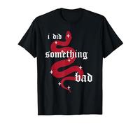 i did Something Bad T-Shirt, Men, Black, Small