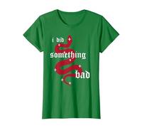 i did Something Bad T-Shirt, Women, Kelly Green, XX-Large